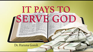 IT PAYS TO SERVE GOD By Haruna Goroh