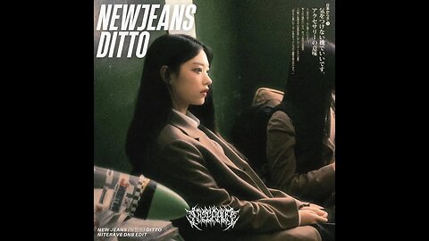 NewJeans (뉴진스) - Ditto (Niterave DNB Edit)
