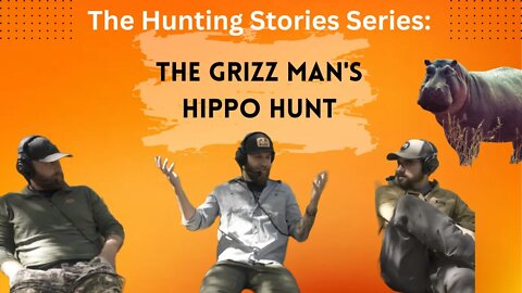 The Grizz Man's Hippo Hunt: The Hunting Stories Series
