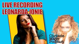 LIVE Chrissie Mayr Podcast with Comedian Leonarda Jonie! Kill Tony Backlash!