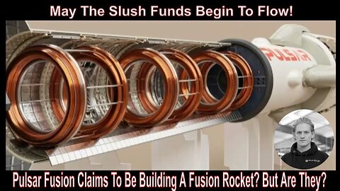 Pulsar Fusion Claims To Be Building A Fusion Rocket? But Are They?