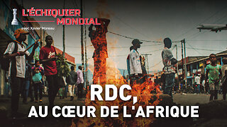 ÉCHIQUIER MONDIAL : RDC, AU CŒUR DE L’AFRIQUE