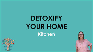 Detoxify Your Home: Kitchen