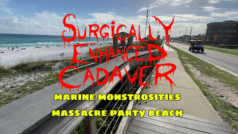 SURGICALLY ENHANCED CADAVER "Marine Monstrosities Massacre Party Beach" Music Video