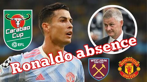 Solskjaer Explains Ronaldo Absence For Carabao Cup Clash With West Ham