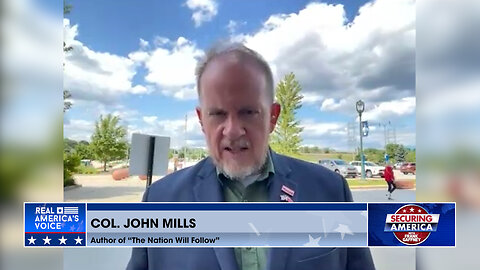 Securing America with Col. John Mills (Part 2) | July 19, 2024