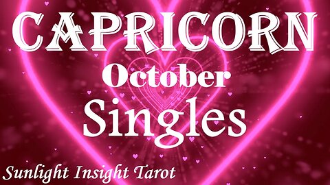 Capricorn *They Want To Romance You & Take You Out, A Possible Online Connection* October Singles