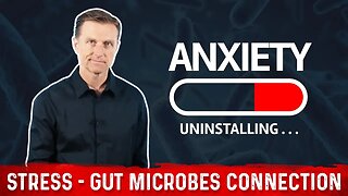 The Brain-Gut Connection: Anxiety & Stress Coming from Missing Gut Bacteria – Dr.Berg