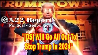 X22 Report Huge Intel: The Insurrection Was Against Trump,[DS] Will Go All Out To Stop Trump In 2024