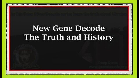 New Gene Decode 'The Truth and History'