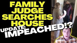 UPDATE: Family Court Judge Search Case - IMPEACHED?