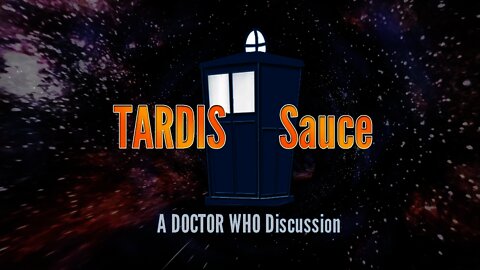 TARDIS Sauce: a DOCTOR WHO Discussion Episode 71 "The Further Adventures of Dr. Who"