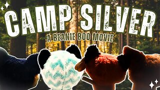 🌲 CAMP SILVER || The Beanie Boo Movie 🎥🎬 Collab w/ @BeanieBooBlue