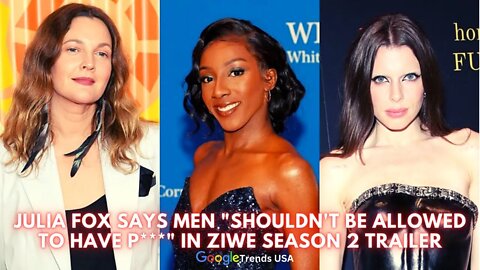 Julia Fox Says Men Shouldn't Be Allowed to Have P***** In ZIWE Season 2 Trailer
