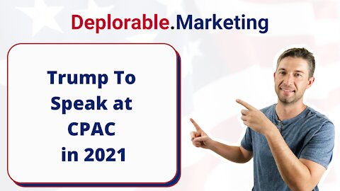 Trump To Speak at CPAC in 2021