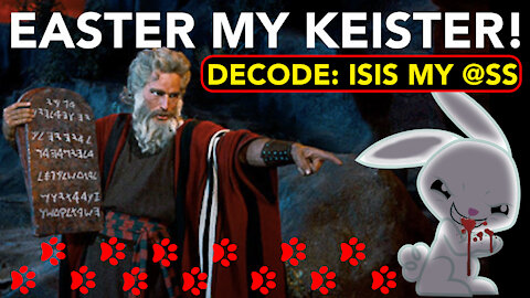 Easter my Kiester - Decode: ISIS my @$$ with Juan O Savin