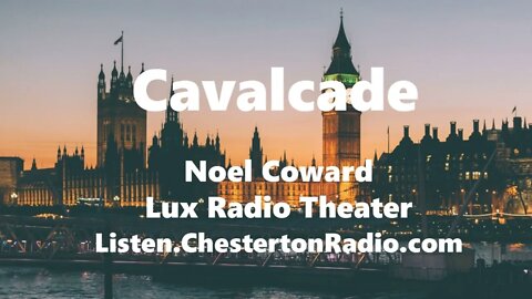 Cavalcade - Noel Coward - Herbert Marshall - Madeleine Carroll - Lux Radio Theater