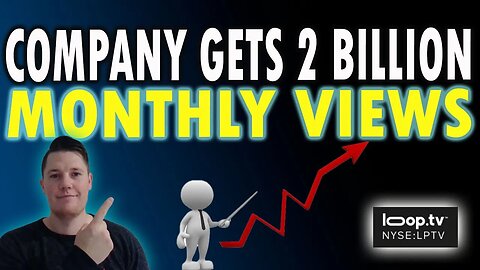 Loop Media Gets 2 BILLION Monthly Views │ BIG Analyst Ratings for LPTV ⚠️