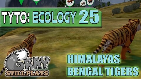 Tyto Ecology | More Himalayas, Now With Bengal Tigers | Part 25 | Gameplay Let's Play