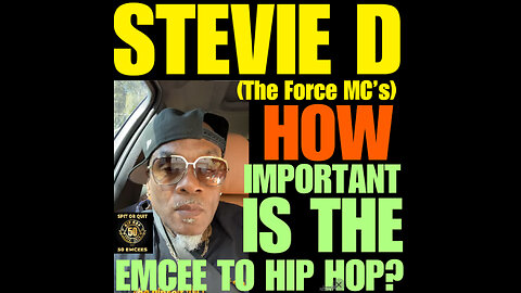 SORQ #6 STEVIE D , The Force Mc’s) HOW IMPORTANT IS THE EMCEE TO HIP HOP?