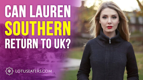Can Lauren Southern Return to the UK?