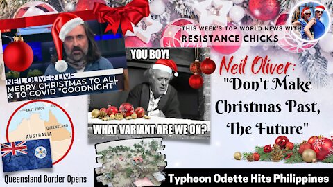 Neil Oliver "Don't Make Christmas Past the Future"; Queensland Border Opens, World News 12/19/21
