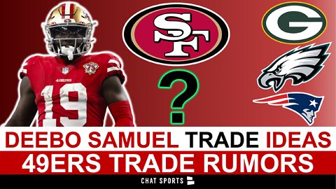 49ers Trade Rumors: Deebo Samuel Trade Ideas IF 49ers Trade Him Before NFL Draft