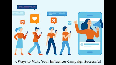 5 Ways to Make Your Influencer Campaign Successful