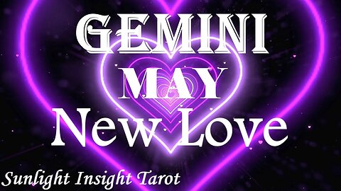 Gemini *The One You Always Wanted That Couldn't Be Now Becomes Your Soulmate* May New Love