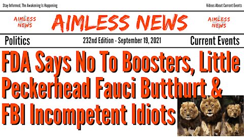 FDA Says No To Boosters, Little Peckerhead Fauci Butthurt & FBI Incompetent Idiots
