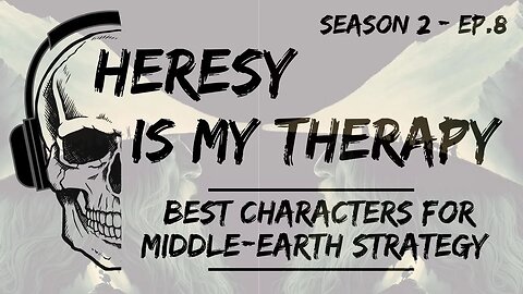 The BEST CHARACTER MODELS | Middle-Earth Battle Strategy Game| Heresy Is My Therapy