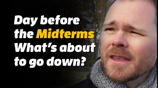 The day before the Midterms - what's about to go down?