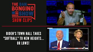 Biden's Town Hall Takes "Softball" To New Heights...Or Lows! - Dan Bongino Show Clips