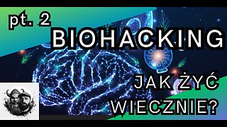 002 | Biohacking cz. 2 | Normalnie Nienormalni