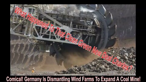 Clean Energy? Germany Is Dismantling A Wind Farm To Expand A Coal Mine!