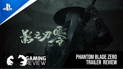 Phantom Blade Zero Trailer Review