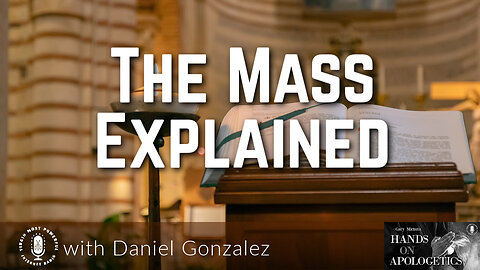 06 Sep 23, Hands on Apologetics: The Mass Explained