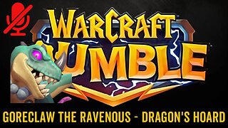 WarCraft Rumble - Goreclaw the Ravenous Surge - Dragon's Hoard