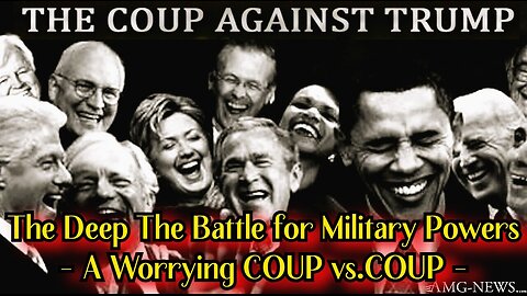 The Deep State's Plot: The Battle for Military Powers - A Worrying COUP vs.COUP 1/24/24..