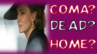 CONFLICTING REPORTS: Princess of Wales Kate Middleton is she in a COMA? DEAD? or at home?