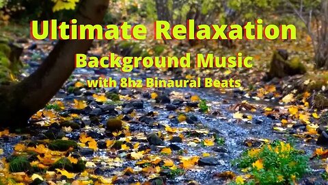 Deep Relaxation Music with 8 HZ Binaural Beats and Flowing Stream