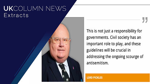 Eric Pickles Endorses Antisemitism “Global Guidelines” - UK Column News