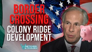 Border Crossing: Colony Ridge Development