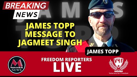 Special Broadcast: James Topp Message To NDP Leader Jagmeet Singh