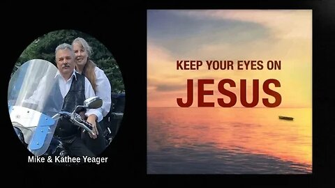 Keeping Your Eyes on Jesus by Dr Michael H Yeager