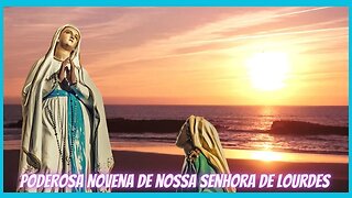 PODEROSA NOVENA DE NOSSA SENHORA DE LOURDES #oração #nossasenhora #novena #cura #terço