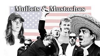 Mullets & Mustaches