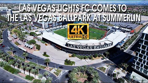 Las Vegas Lights FC Comes To The Las Vegas Ballpark In Summerlin 4K Drone Footage