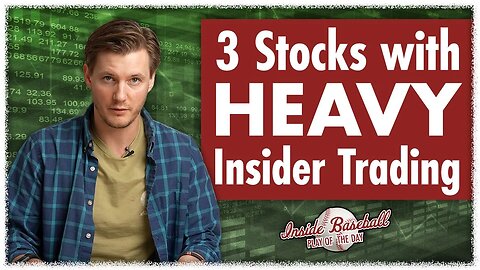 3 Stocks with HEAVY Insider Trading | Inside Baseball: Play of the Day Ep 26