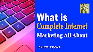 What is Complete Internet Marketing All About